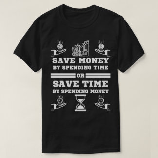 Camiseta ahorra dinero pasando tiempo regalo motivacional