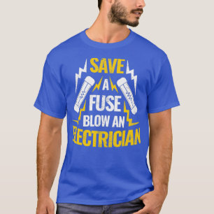 Camiseta Ahorra Un Golpe De Fusible En Un Electrista