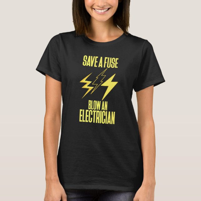 Camiseta Ahorra Un Golpe De Fusible En Un Electrista (Anverso)