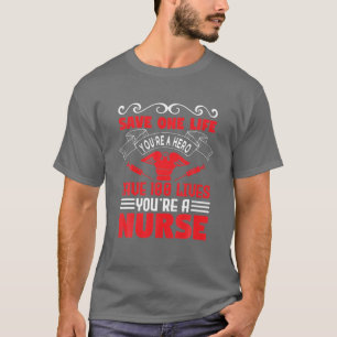 Camiseta Ahorra Una Vida Tu Un Héroe Ahorra 100 Enfermeras 