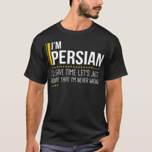 Camiseta Ahorrar tiempo asumamos que el persa nunca es grac