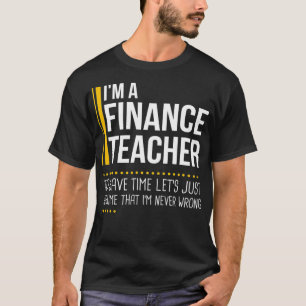 Camiseta Ahorrar tiempo asumamos que el profesor de finanza