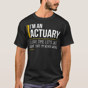 Camiseta Ahorrar Tiempo Supongamos Que El Actuario Nunca Es