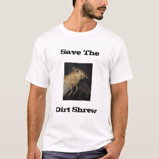 Camiseta Ahorre a la musaraña de la suciedad