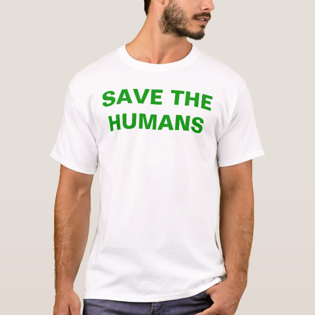 Camiseta Ahorre a los seres humanos (Anverso)