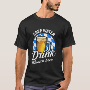 Camiseta Ahorre agua bebida Munich Cerveza festival de la a