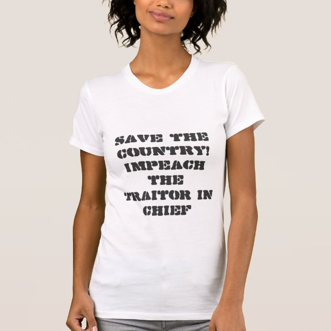 Camiseta ¡Ahorre el país! Acuse al traidor en jefe (Anverso)