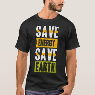 Camiseta Ahorre energía en la tierra