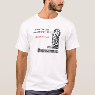 Camiseta Ahorre la fecha, el 21 de diciembre de 2012 - la