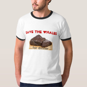 Camiseta Ahorre las ballenas - para la cena