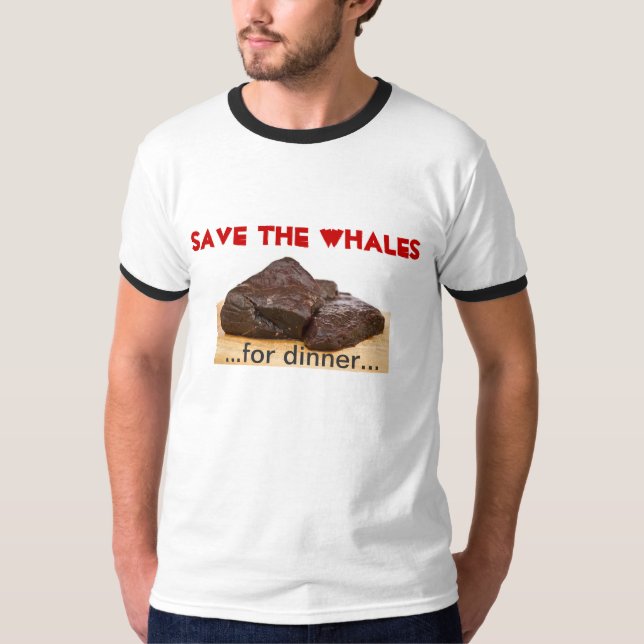 Camiseta Ahorre las ballenas - para la cena (Anverso)