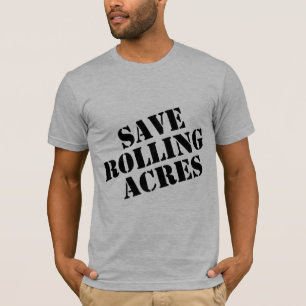 Camiseta Ahorre los acres rodantes