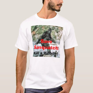 Camiseta ¡Ahorre Sasquatch! ¡, Mate a un Hillbilly!