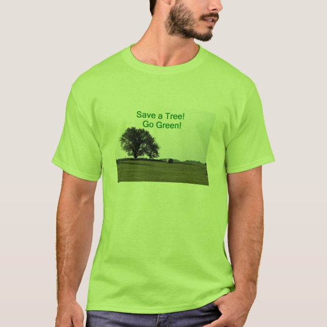 Camiseta ¡Ahorre un árbol, vaya verde! (Anverso)