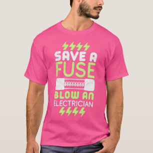 Camiseta Ahorre Un Golpe De Fusible Y Un Regalo Eléctrico