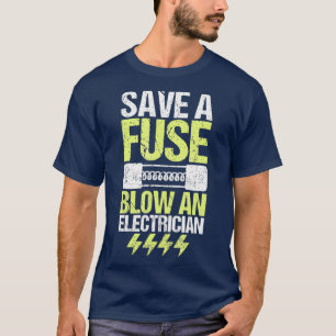 Camiseta Ahorre Un Golpe De Fusible Y Un Regalo Eléctrico