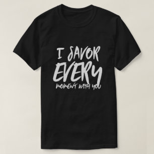Camiseta Ahorro cada momento con ti diciendo citas de amor