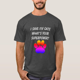 Camiseta Ahorro gatos FIV ¿Cuál es tu superpoder?