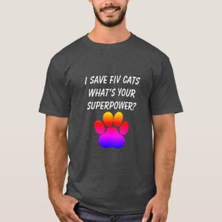 Camiseta Ahorro gatos FIV ¿Cuál es tu superpoder?