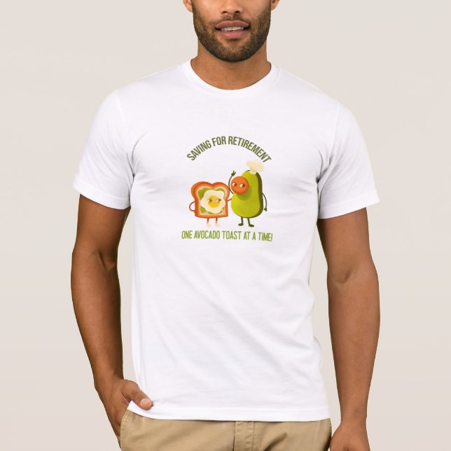Camiseta Ahorro para la jubilación: una tostada de aguacate (Anverso)