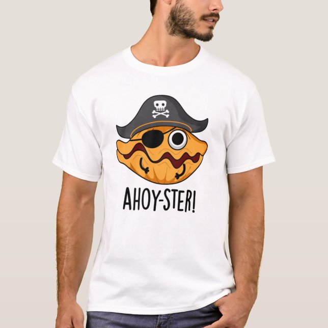 Camiseta Ahoy-ster Funny Pirate Oyster Pun (Anverso)