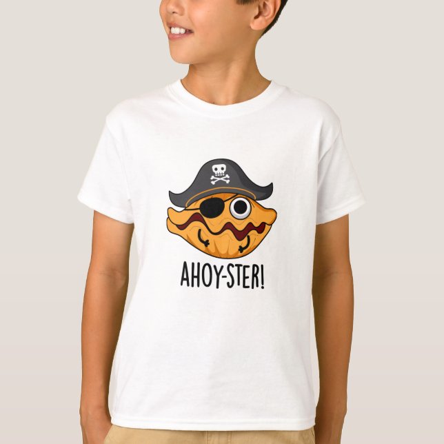 Camiseta Ahoy-ster Funny Pirate Oyster Pun (Anverso)