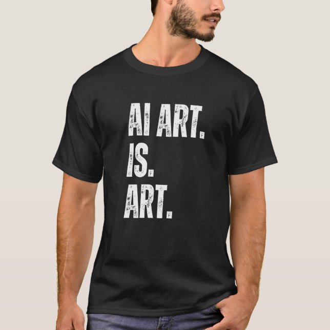 Camiseta AI Art. Is Art. Artificial Intelligent Art is Art (Anverso)