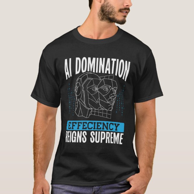 Camiseta Ai Domination Efficiency Reigns Supreme Backprint  (Anverso)