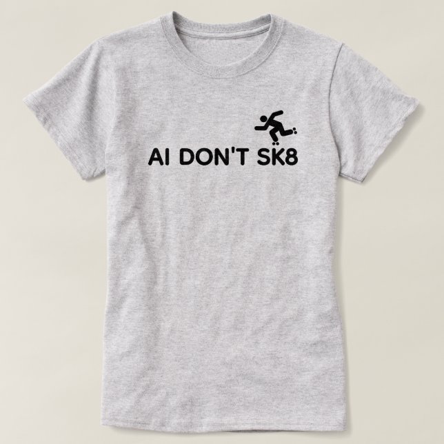 Camiseta AI Don't SK8™ (Diseño del anverso)