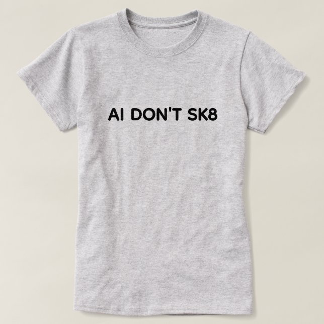 Camiseta AI Don't SK8™ (Diseño del anverso)