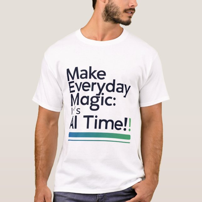 Camiseta AI Magic Daily Tee – Transform Ordinary Tech Life (Anverso)