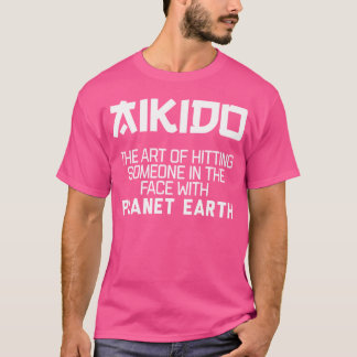 Camiseta Aikido Arte De Golpearlo En La Cara Con El Planeta