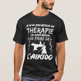 Camiseta Aikido Therapie Geschenkidee für Kampfkünstler