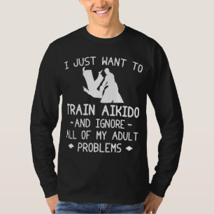 Camiseta ¡Aikido Zen, problemas para adultos desaparecidos!