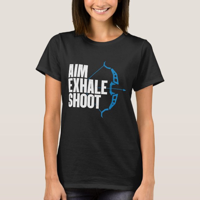 Camiseta Aim Exhale Shoot Funny Bow Hunter Archery Bowhunti (Anverso)