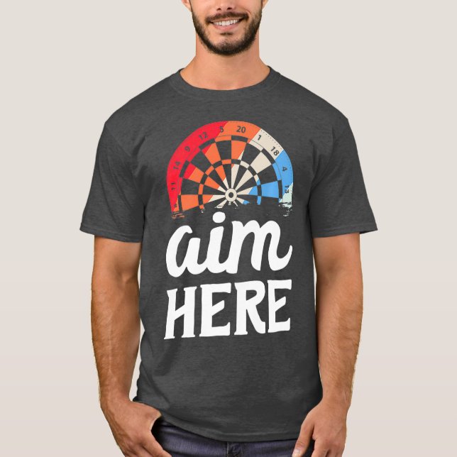 Camiseta Aim Here Dart Lanzar Shirt Gift Darts Shirt (Anverso)