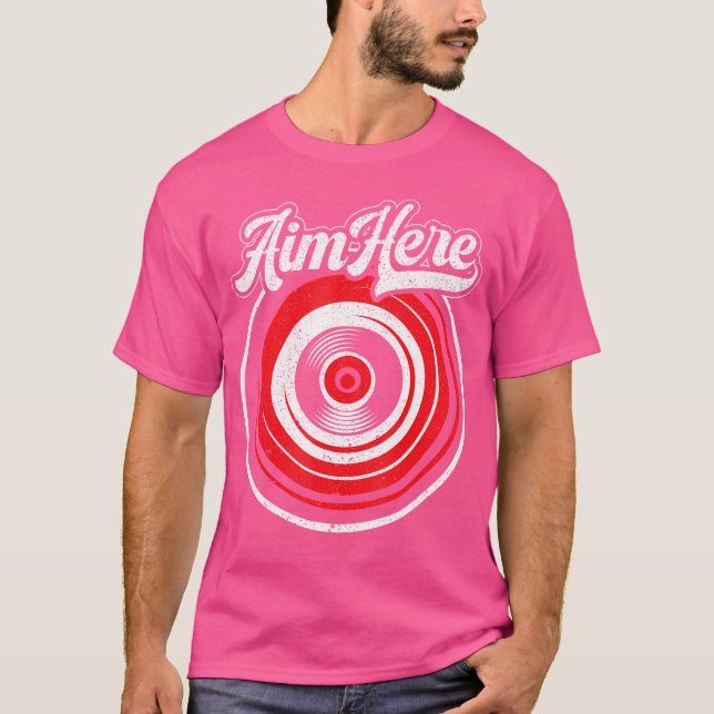 Camiseta Aim Here Darts Darts Player Shooting Sport (Anverso)