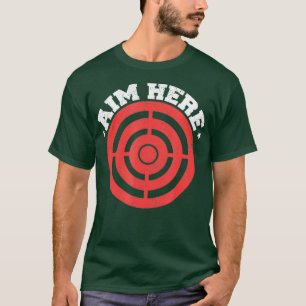Camiseta Aim Here Gracioso Jugadores De Dardos Bullseye Tar