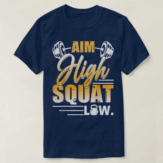 Camiseta Aim High Squat Low Workout Eercise Motivation  (Diseño del anverso)
