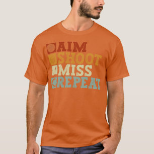 Camiseta Aim Shoot Miss Repetir Archer Bow