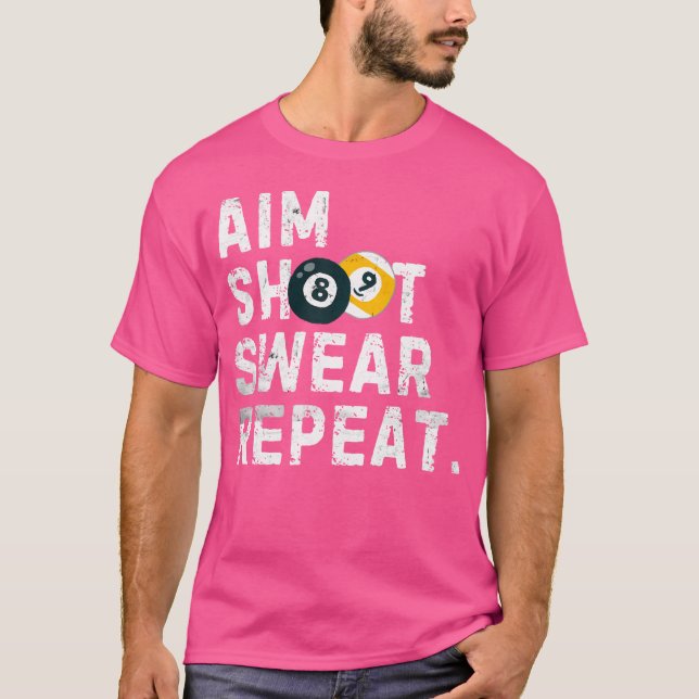 Camiseta Aim Shoot o Repeat Pool Player Funny Billiards (Anverso)