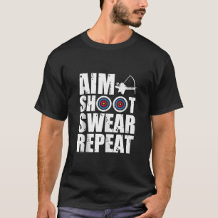 Camiseta Aim Shoot Swear Repeat Archer Bowcazador Ta
