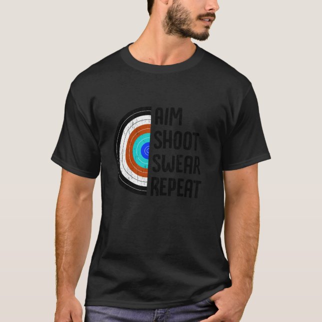 Camiseta Aim Shoot Swear Repeat Archery Funny Bow Arrow Arc (Anverso)