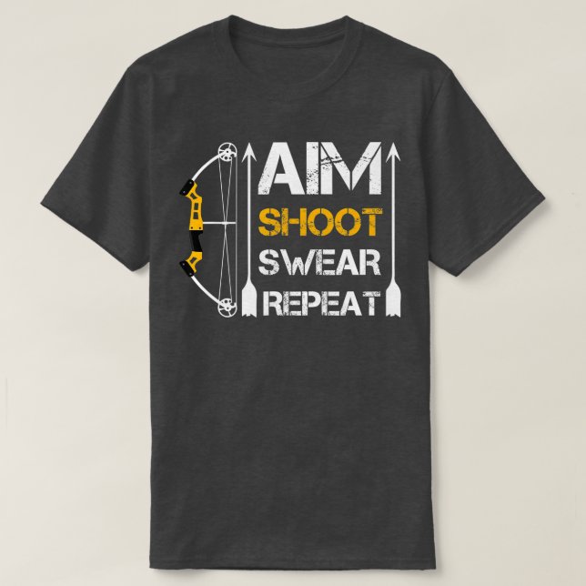 Camiseta Aim Shoot Swear Repeat Archery Gigante Hobby (Diseño del anverso)