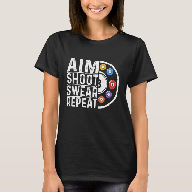 Camiseta Aim Shoot Swear Repeat Billiards Jugadores Billiar (Anverso)