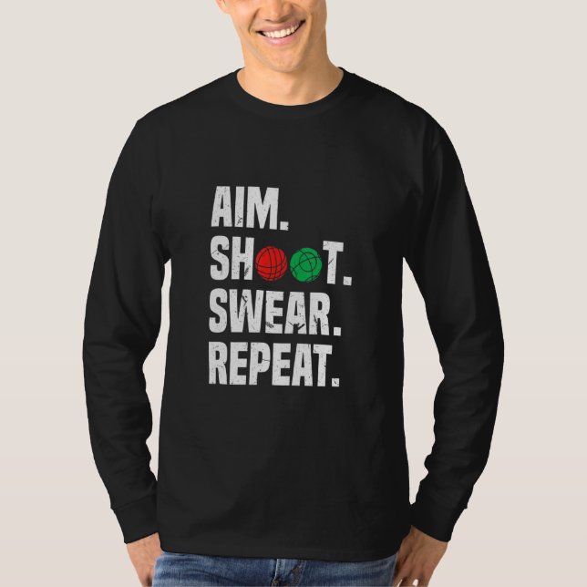 Camiseta Aim Shoot Swear Repeat Bocce Ball Player Sayings (Anverso)