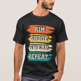 Camiseta Aim Shoot Swear Repeat Dad Gift