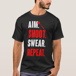 Camiseta Aim Shoot Swear Repeat Dart Game Dart Player