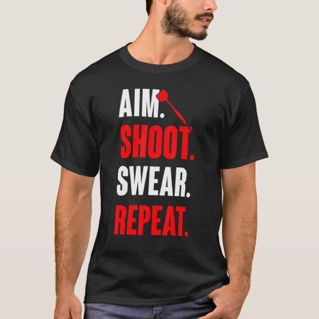 Camiseta Aim Shoot Swear Repeat Dart Game Dart Player (Anverso)