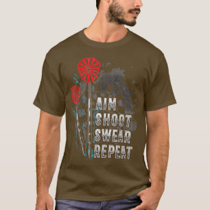 Camiseta Aim Shoot Swear Repeat Dart Gift Idea divertido